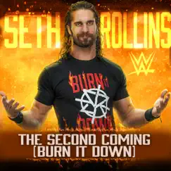 WWE: The Second Coming (Burn It Down) [Seth Rollins] Song Lyrics