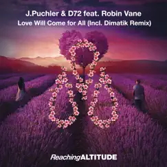 Love Will Come for All (feat. Robin Vane) - Single by J.Puchler, D72 & Dimatik album reviews, ratings, credits