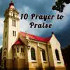 10 Prayer to Praise album lyrics, reviews, download