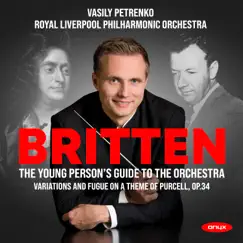 Britten: Young Person's Guide to the Orchestra, Variations & Fugue on a theme by Purcell, Op. 34 - EP by Royal Liverpool Philharmonic Orchestra & Vasily Petrenko album reviews, ratings, credits