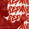 Repair - Single album lyrics, reviews, download