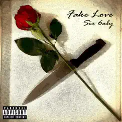 Fake Love - Single by Six Baby album reviews, ratings, credits