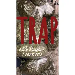 Trap (feat. I.T) - Single by ESCO ESCOBAR album reviews, ratings, credits