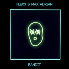 Bandit - Single by Flexx & Max Adrian album reviews, ratings, credits