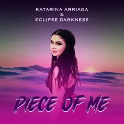 Piece of Me - Single by Katarina Arriaga & Eclipse Darkness album reviews, ratings, credits