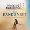 The Band's Visit (Original Broadway Cast Recording) album lyrics, reviews, download