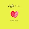 Dame Más (feat. yojas) - Single album lyrics, reviews, download