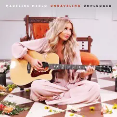 Unraveling (Unplugged) - Single by Madeline Merlo album reviews, ratings, credits