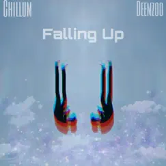 Falling Up (feat. Chillum) - Single by DeemZoo album reviews, ratings, credits