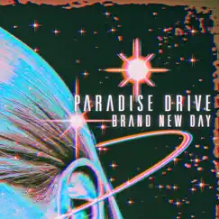 Brand New Day - Single by Paradise Drive album reviews, ratings, credits