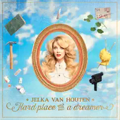 Hard Place for a Dreamer by Jelka van Houten album reviews, ratings, credits