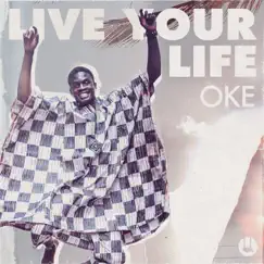 Live Your Life - Single by Oke album reviews, ratings, credits