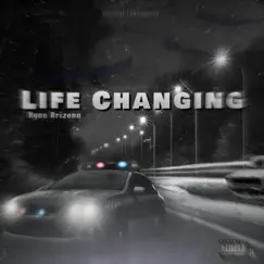 Life Changing - Single by Ryan Arizona album reviews, ratings, credits