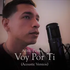 Voy Por Ti (feat. Plomo LB) [Acoustic Version] Song Lyrics