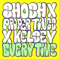 Everytime - Single by Shosh, Proper Tings & Kelsey album reviews, ratings, credits