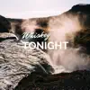 Whiskey Tonight - Single album lyrics, reviews, download