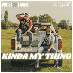 Kinda My Thing (feat. Dawson Edwards) Song Lyrics