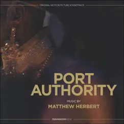 Port Authority (Original Motion Picture Soundtrack) by Matthew Herbert album reviews, ratings, credits