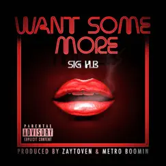 Want Some More - Single by SIG H.B. & Zaytoven album reviews, ratings, credits