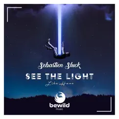 See the Light (Like Home) - Single by Sebastien Sluck album reviews, ratings, credits