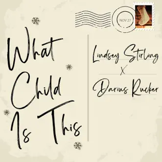 What Child Is This - Single by Lindsey Stirling & Darius Rucker album download