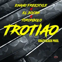 Trotiao (feat. Enano Freestyle, El Bucon & Torombolo) Song Lyrics