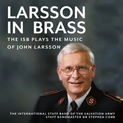 Larsson in Brass by The International Staff Band of the Salvation Army & Dr Stephen Cobb album reviews, ratings, credits