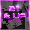 21 & Up (feat. Pablo Jo$e) - Single album lyrics, reviews, download