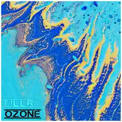 Ozone - Single by TILLR album reviews, ratings, credits