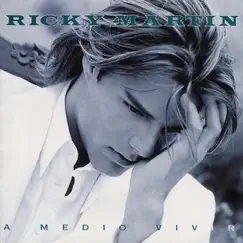 A Medio Vivir by Ricky Martin album reviews, ratings, credits