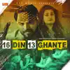 16 Din 13 Ghante - Single album lyrics, reviews, download