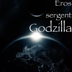 Godzilla - Single by Eros Sergent album reviews, ratings, credits