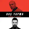 Boş Yapma (feat. FerD.K) - Single album lyrics, reviews, download