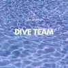 Dive Team - Single album lyrics, reviews, download