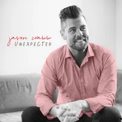 Unexpected by Jason Crabb album reviews, ratings, credits