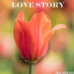 Love Story - Single by Chill With Lofi, Cidus & Emil Lonam album reviews, ratings, credits