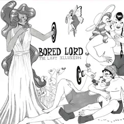 The Last Illusion - EP by Bored Lord album reviews, ratings, credits