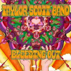 Bleeding Out - Single by Taylor Scott Band album reviews, ratings, credits