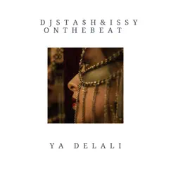 Ya Delali (feat. Issy On the Beat) - Single by DJ Sta$h album reviews, ratings, credits