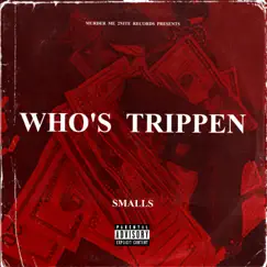 Who's Trippen - Single by Joey Smalls album reviews, ratings, credits