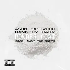 Powder Coat (feat. Asun Eastwood & Dankery Harv) [Radio] Song Lyrics