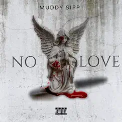 No Love / Know Love - Single by Muddy Sipp album reviews, ratings, credits