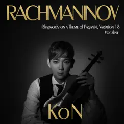 RACHMANINOV : Rhapsody on a Theme of Paganini, Variation 18 & Vocalise - Single by Kon album reviews, ratings, credits
