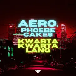 Kwarta Kwarta Lang (feat. Phoebe Cakes) - Single by Aero. album reviews, ratings, credits