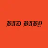 Bad Baby - EP album lyrics, reviews, download