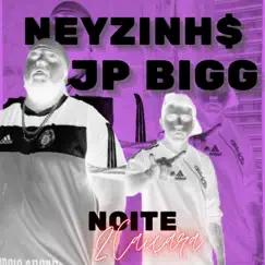 Noite Caiçara 2 - Single by Neyzinh$ & JP Bigg album reviews, ratings, credits