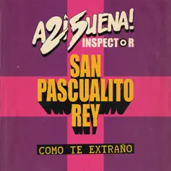 Cómo Te Extraño - Single by Inspector & San Pascualito Rey album reviews, ratings, credits