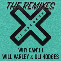 Why Can't I (The Remixes) by Oli Hodges & Will Varley album reviews, ratings, credits