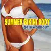Summer Bikini Body 2018 Workout & DJ Mix album lyrics, reviews, download