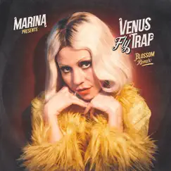 Venus Fly Trap (Blossom Remix) - Single by MARINA album reviews, ratings, credits